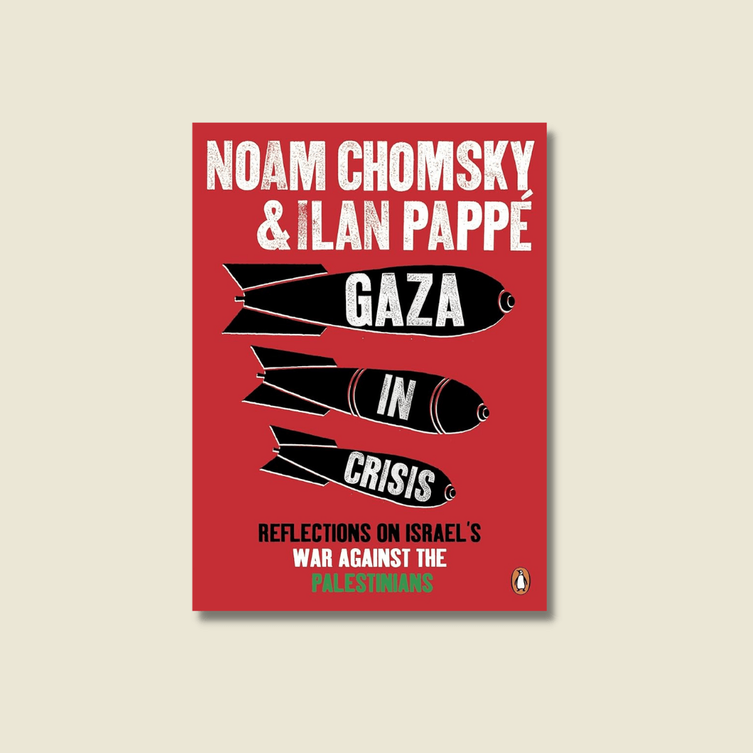 Gaza in Crisis Noam Chomsky and Ilan Pappé