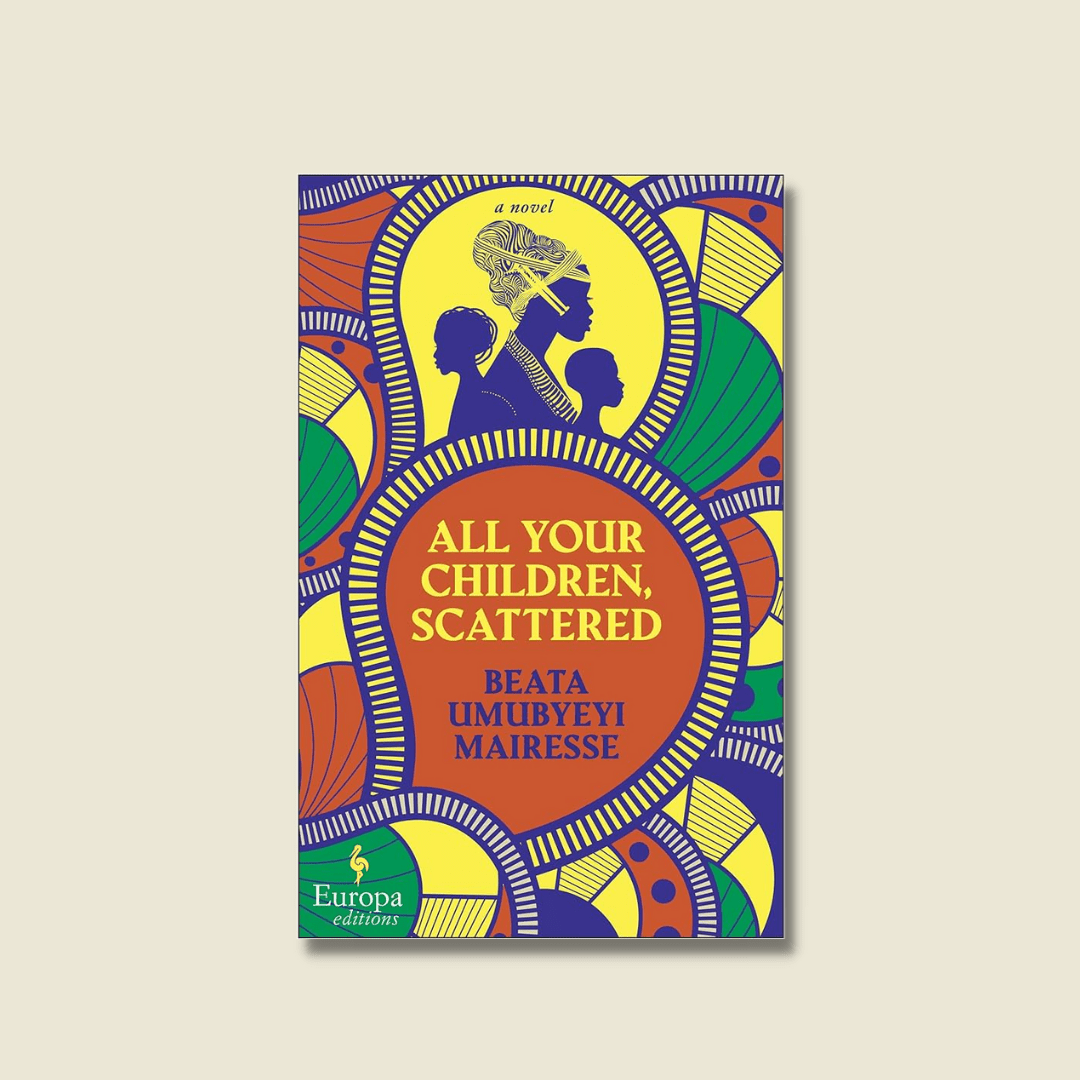 ALL YOUR CHILDREN, SCATTERED PAPERBACK BY BEATA UMUBYEYI MAIRESSE