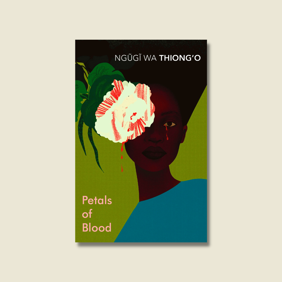 Petals of Blood by Ngũgĩ wa Thiong’o
