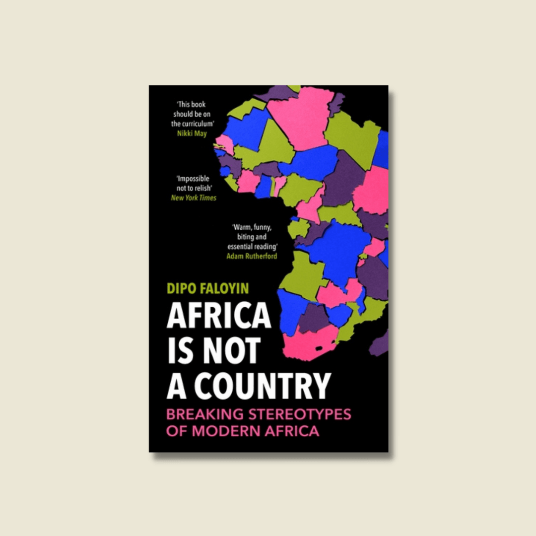 AFRICA IS NOT A COUNTRY BY DIPO FALOYIN
