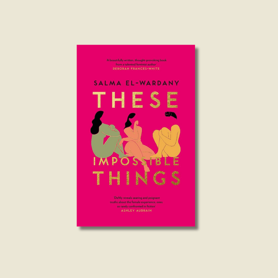 These Impossible Things by Salma El-Wardany