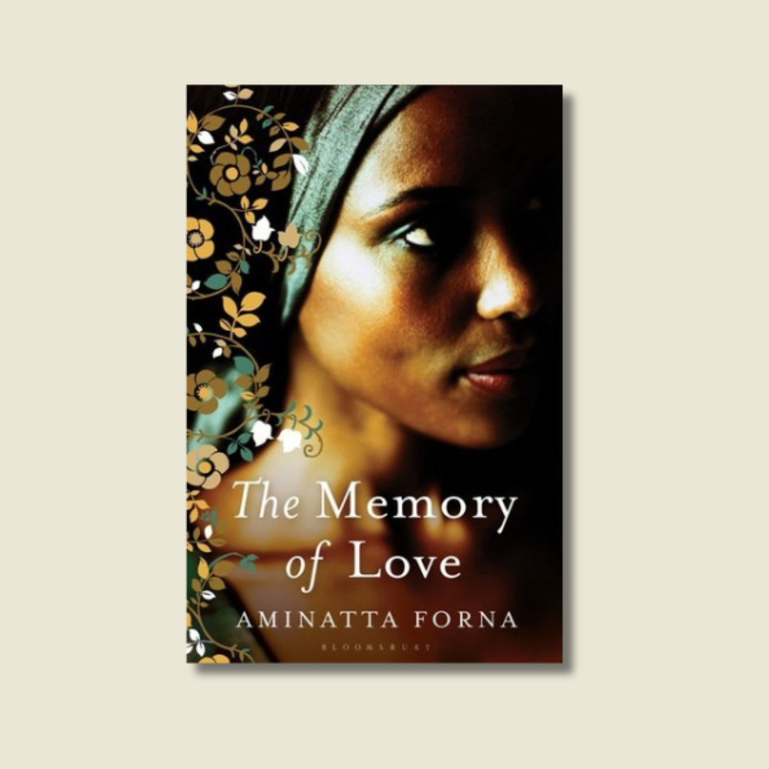 THE MEMORY OF LOVE BY AMINATTA FORNA