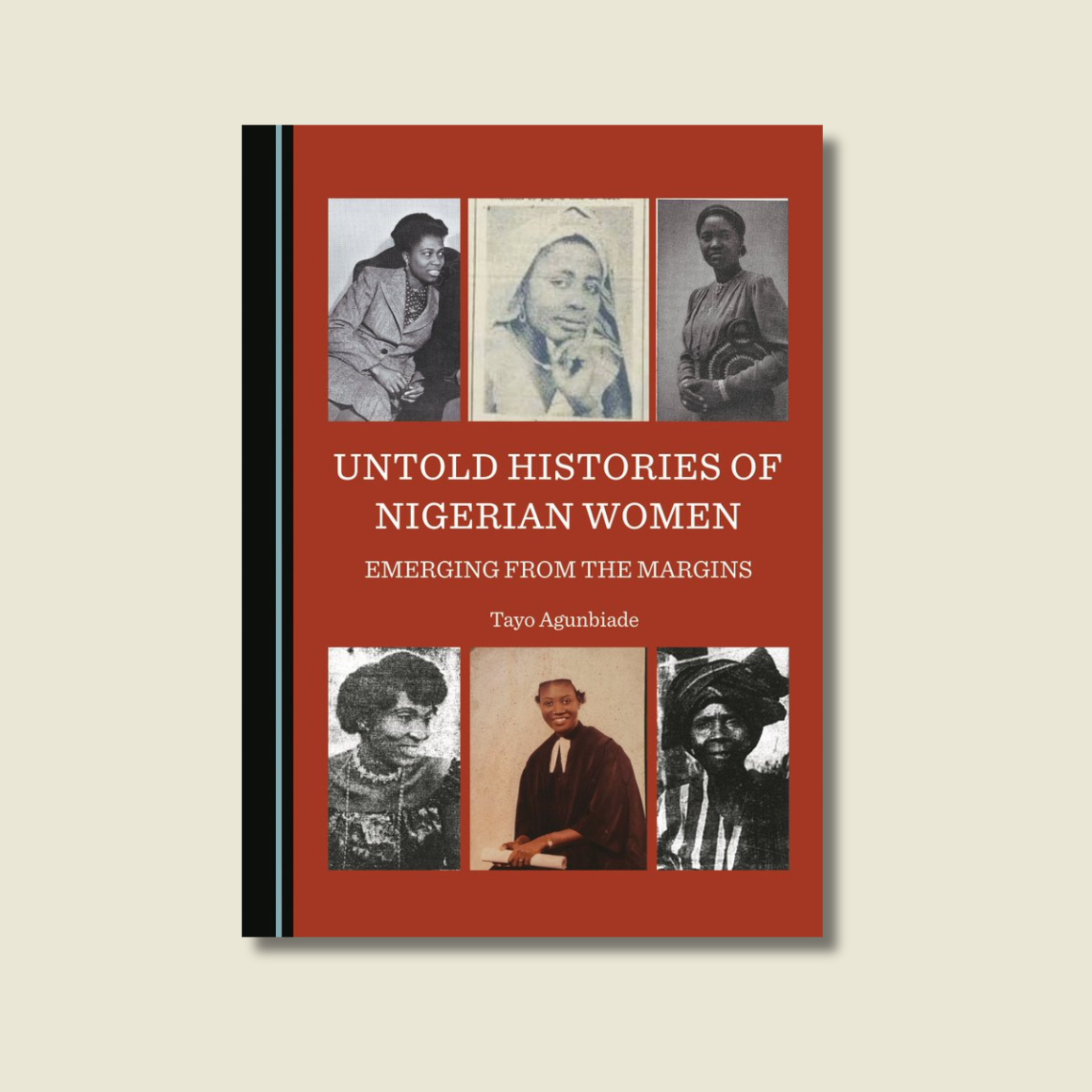 UNTOLD HISTORIES OF NIGERIAN WOMEN BY TAYO AGUNBIADE