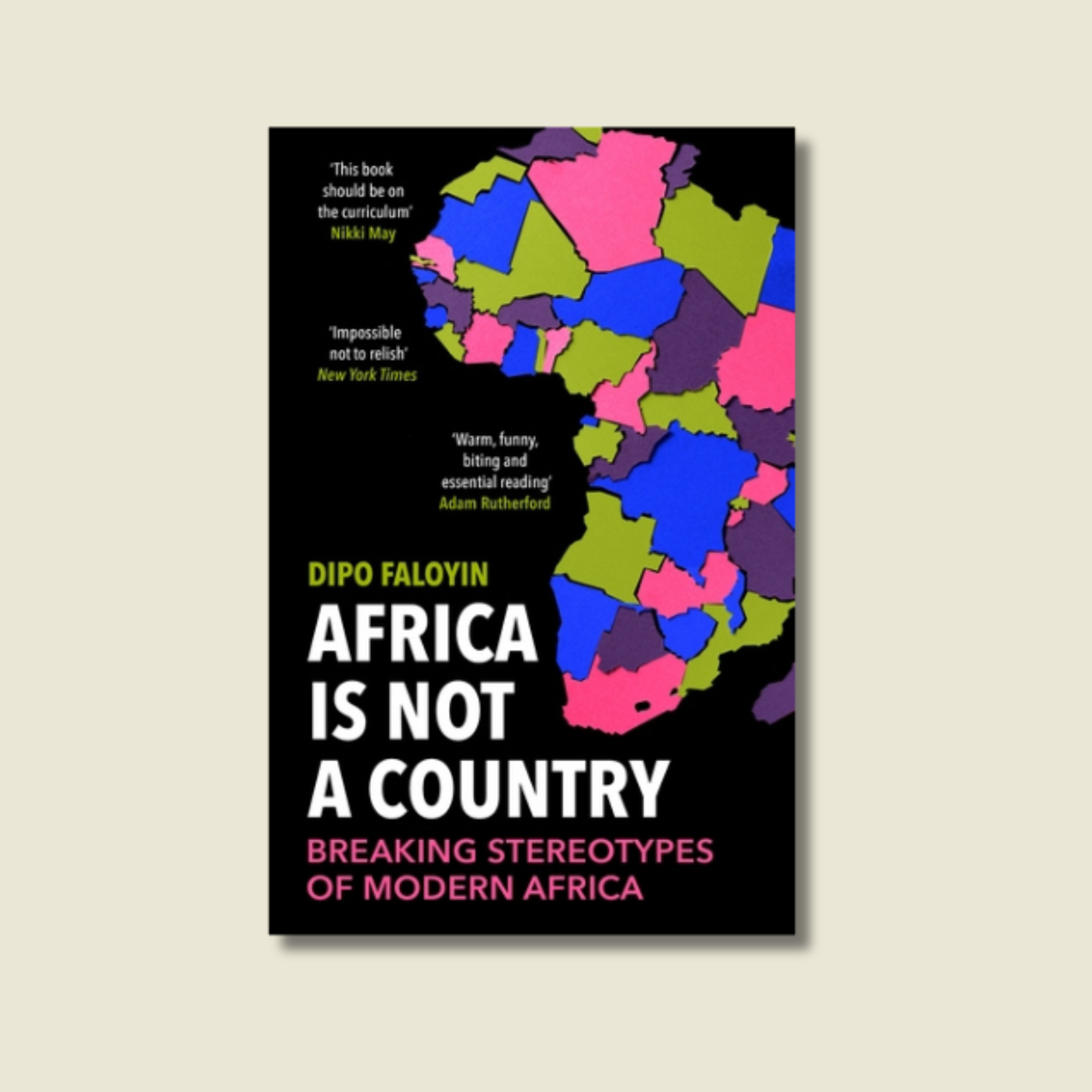 AFRICA IS NOT A COUNTRY BY DIPO FALOYIN