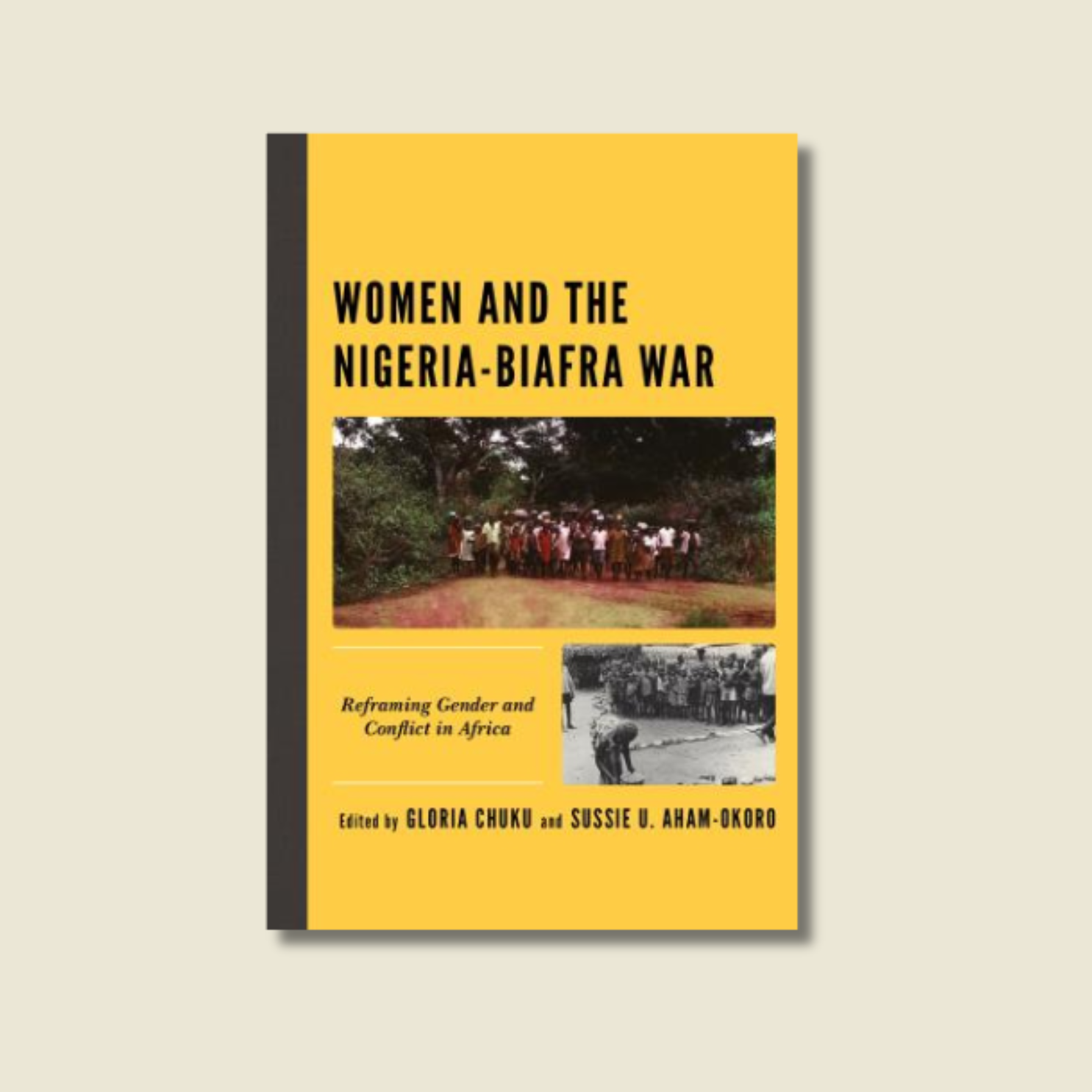 WOMEN AND THE NIGERIA-BIAFRA WAR BY GLORIA CHUKU AND SUSSIE U. AHAM-OKORO