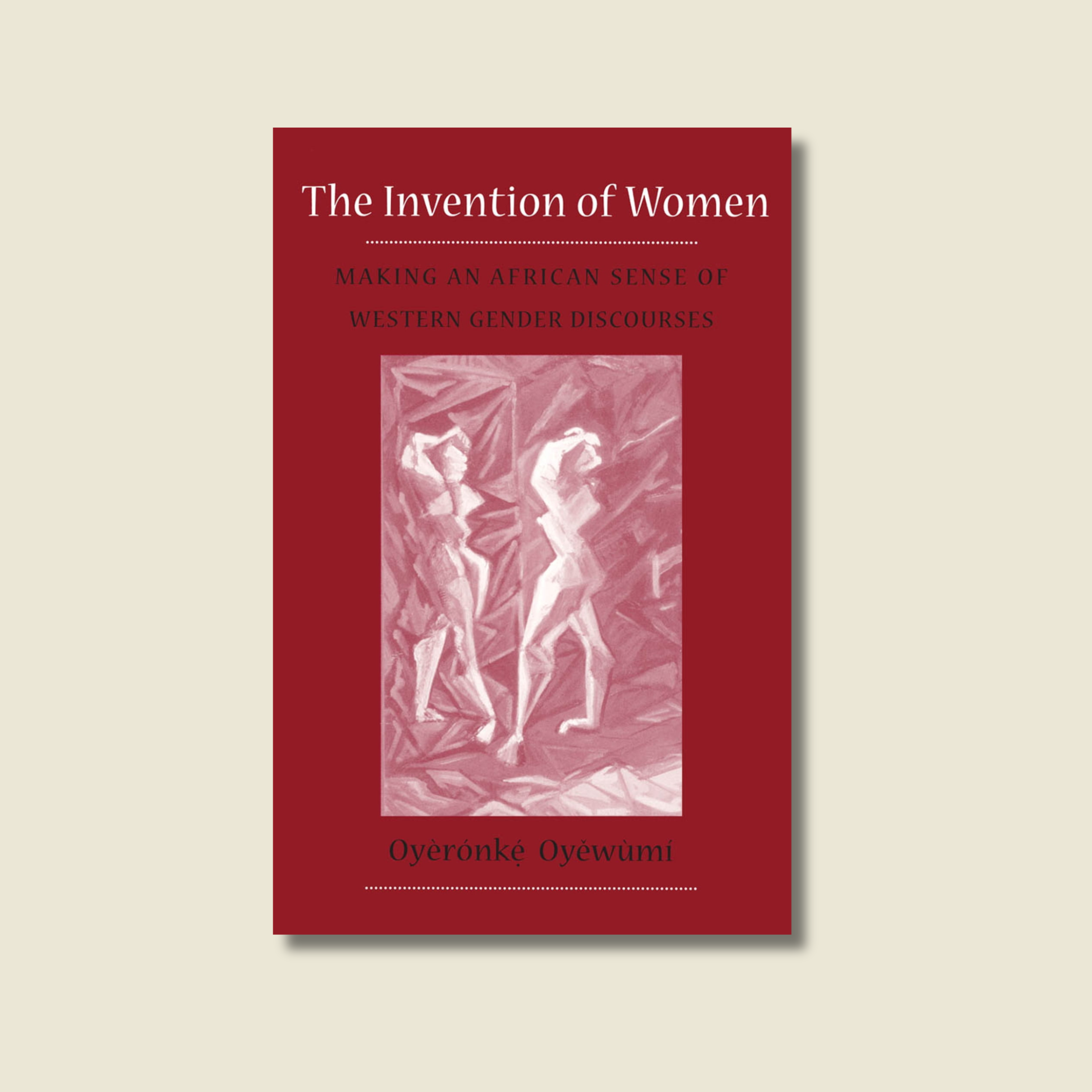 THE INVENTION OF WOMEN BY OYERONKE OYEWUMI