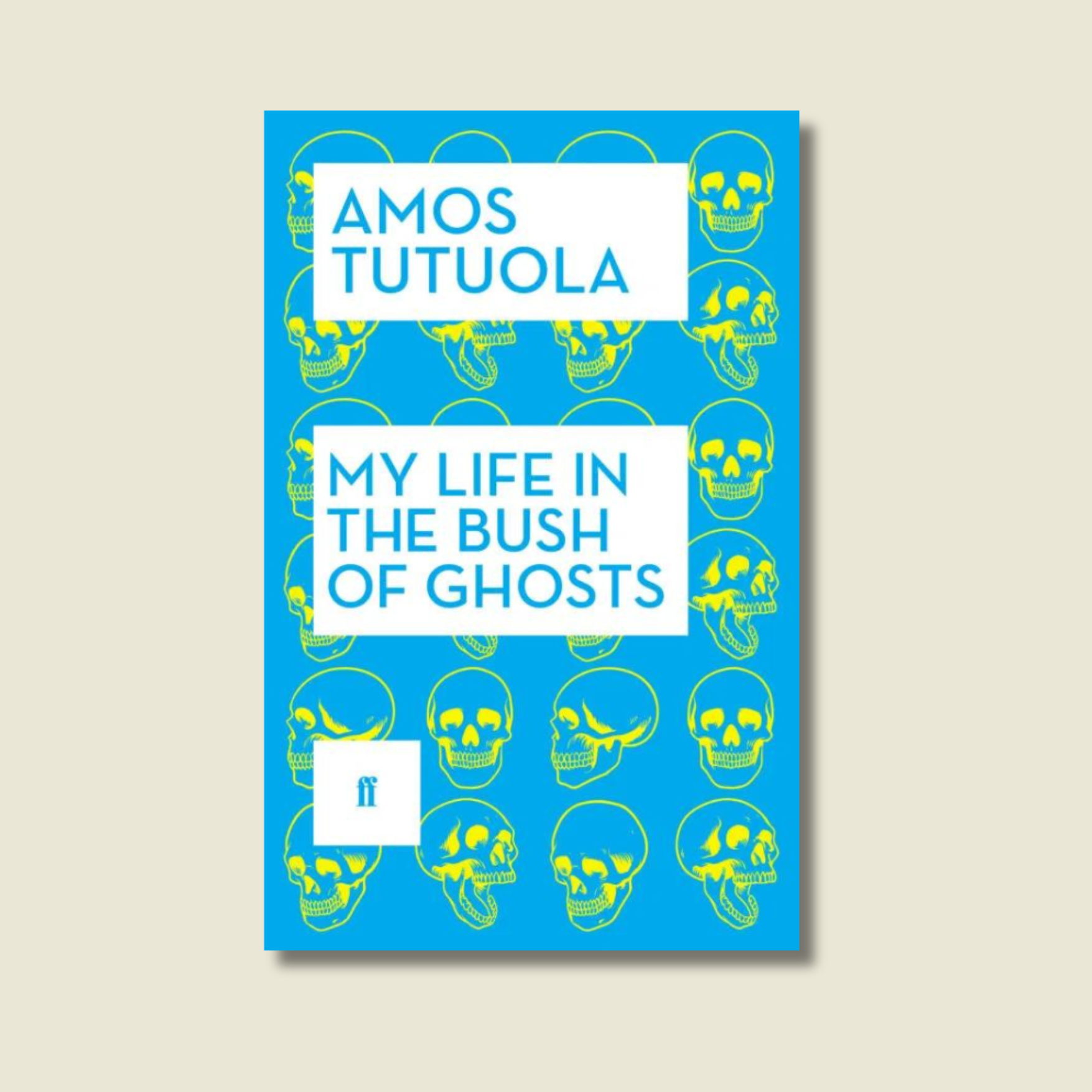 MY LIFE IN THE BUSH OF GHOSTS BY AMOS TUTUOLA