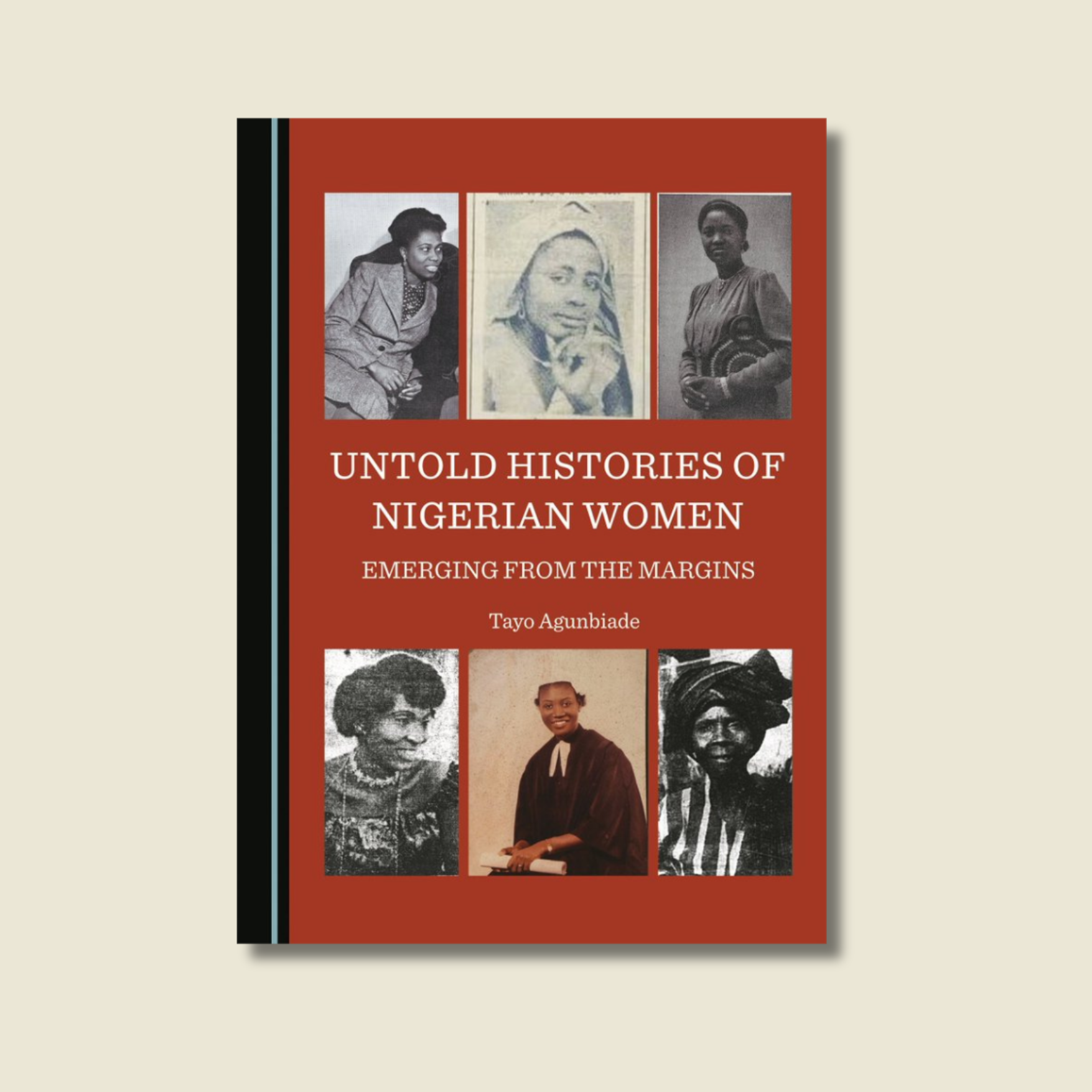 UNTOLD HISTORIES OF NIGERIAN WOMEN by TAYO AGUNBIADE