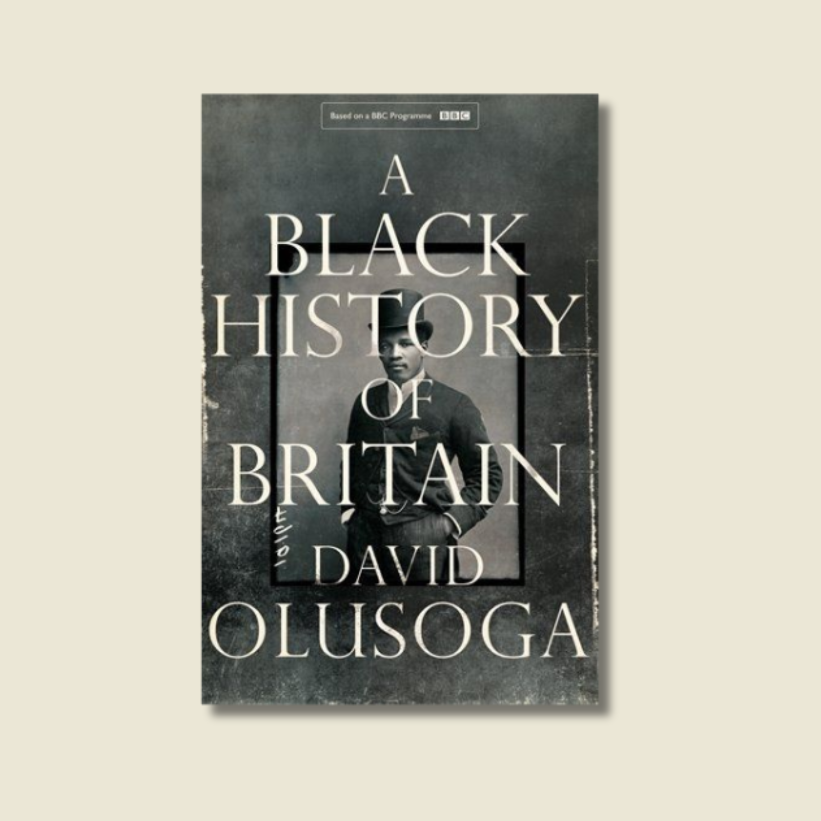 BLACK AND BRITISH: A FORGOTTEN HISTORY BY DAVID OLUSOGA