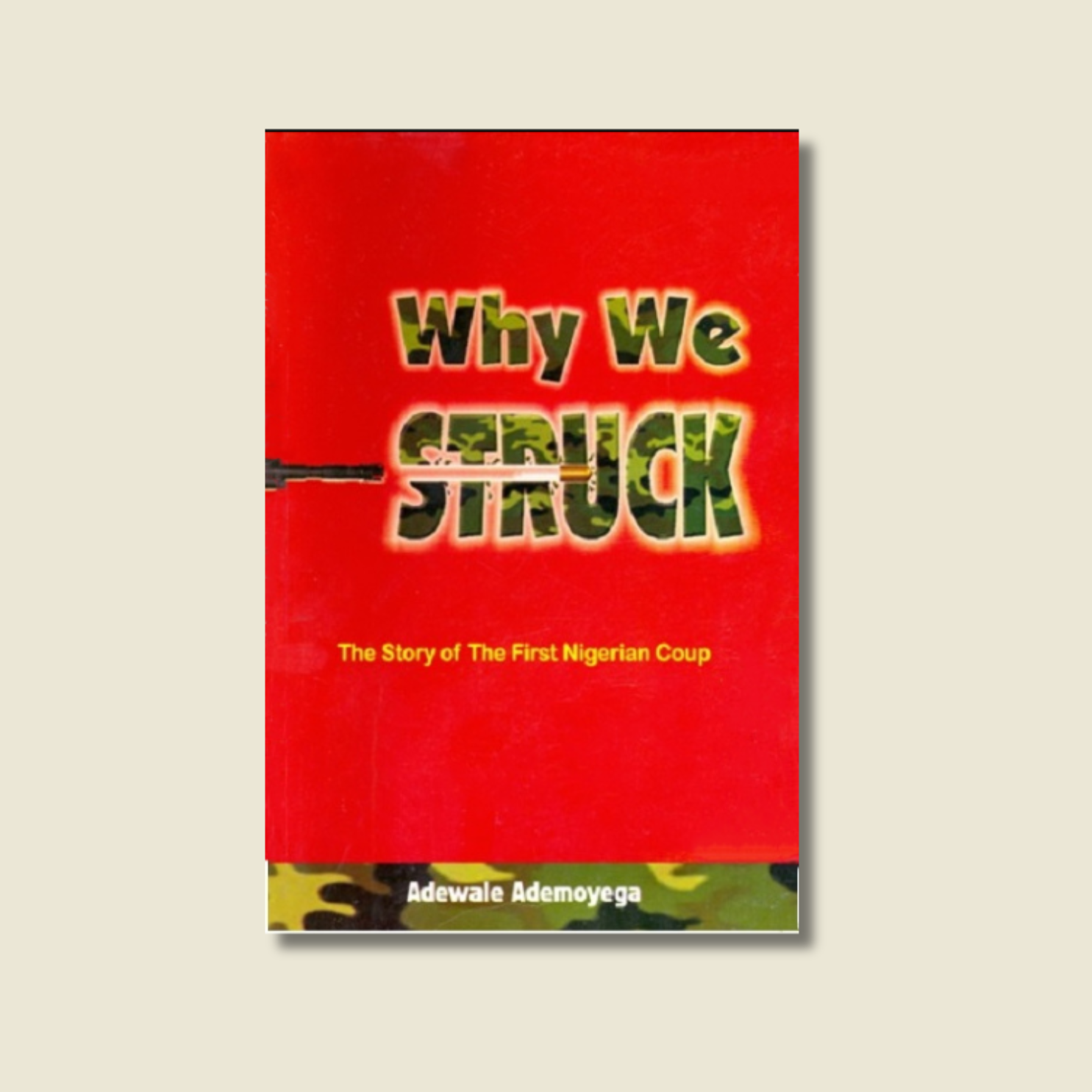 WHY WE STRUCK: THE STORY OF THE FIRST NIGERIAN COUP